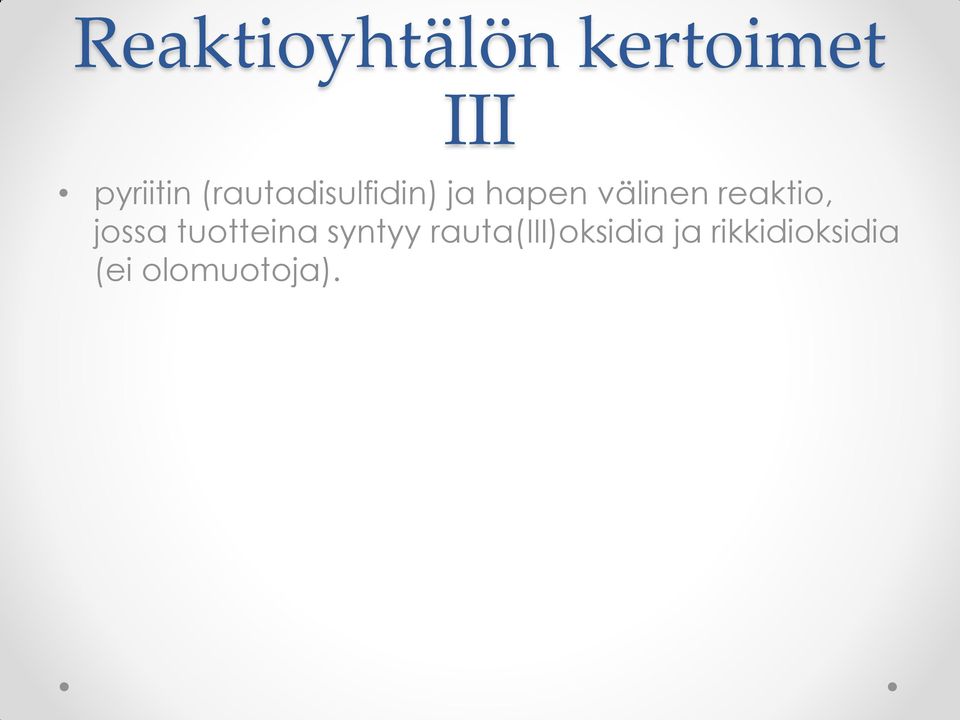 reaktio, jossa tuotteina syntyy
