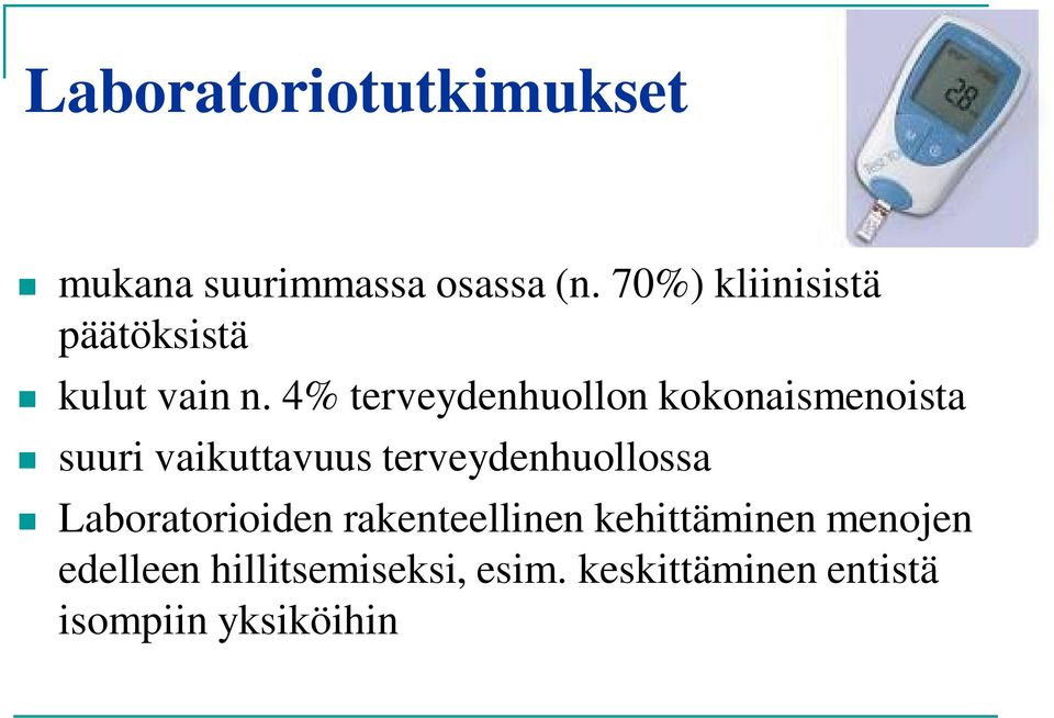 4% terveydenhuollon kokonaismenoista suuri vaikuttavuus