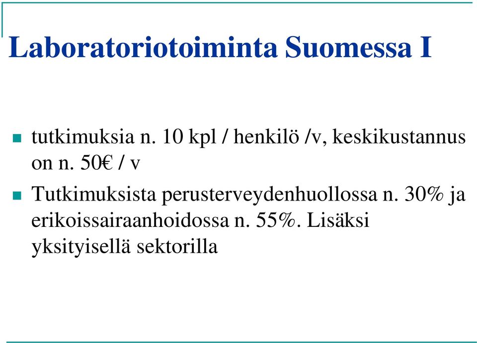 50 / v Tutkimuksista perusterveydenhuollossa n.