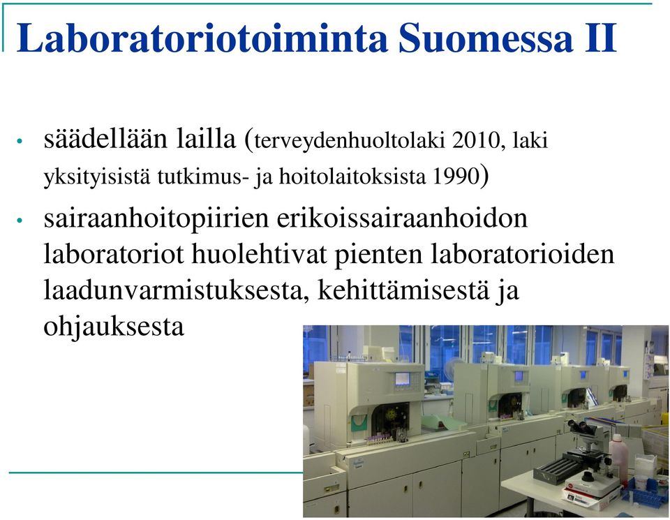 hoitolaitoksista 1990) sairaanhoitopiirien erikoissairaanhoidon