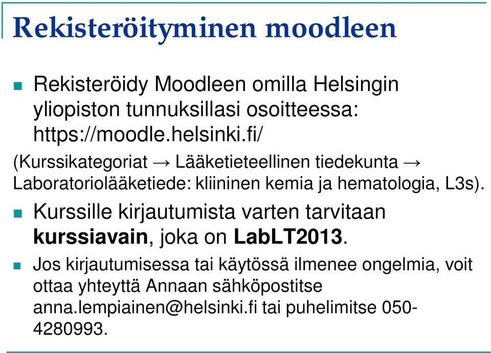 fi/ (Kurssikategoriat Lääketieteellinen tiedekunta Laboratoriolääketiede: kliininen kemia ja hematologia, L3s).