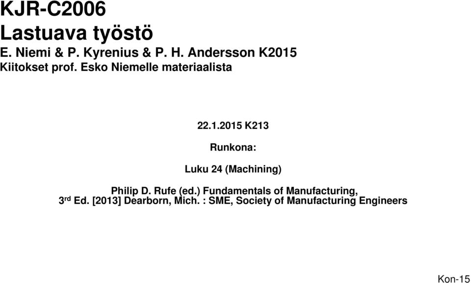 Rufe (ed.) Fundamentals of Manufacturing, 3 rd Ed.