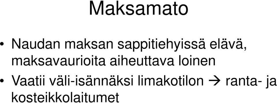 maksavaurioita aiheuttava loinen