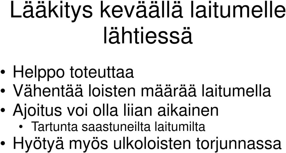 Ajoitus voi olla liian aikainen Tartunta