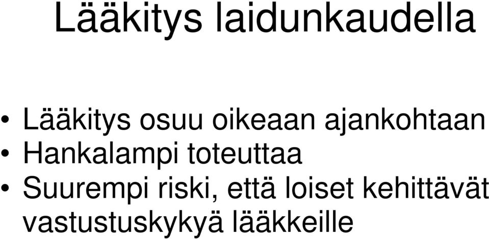 toteuttaa Suurempi riski, että