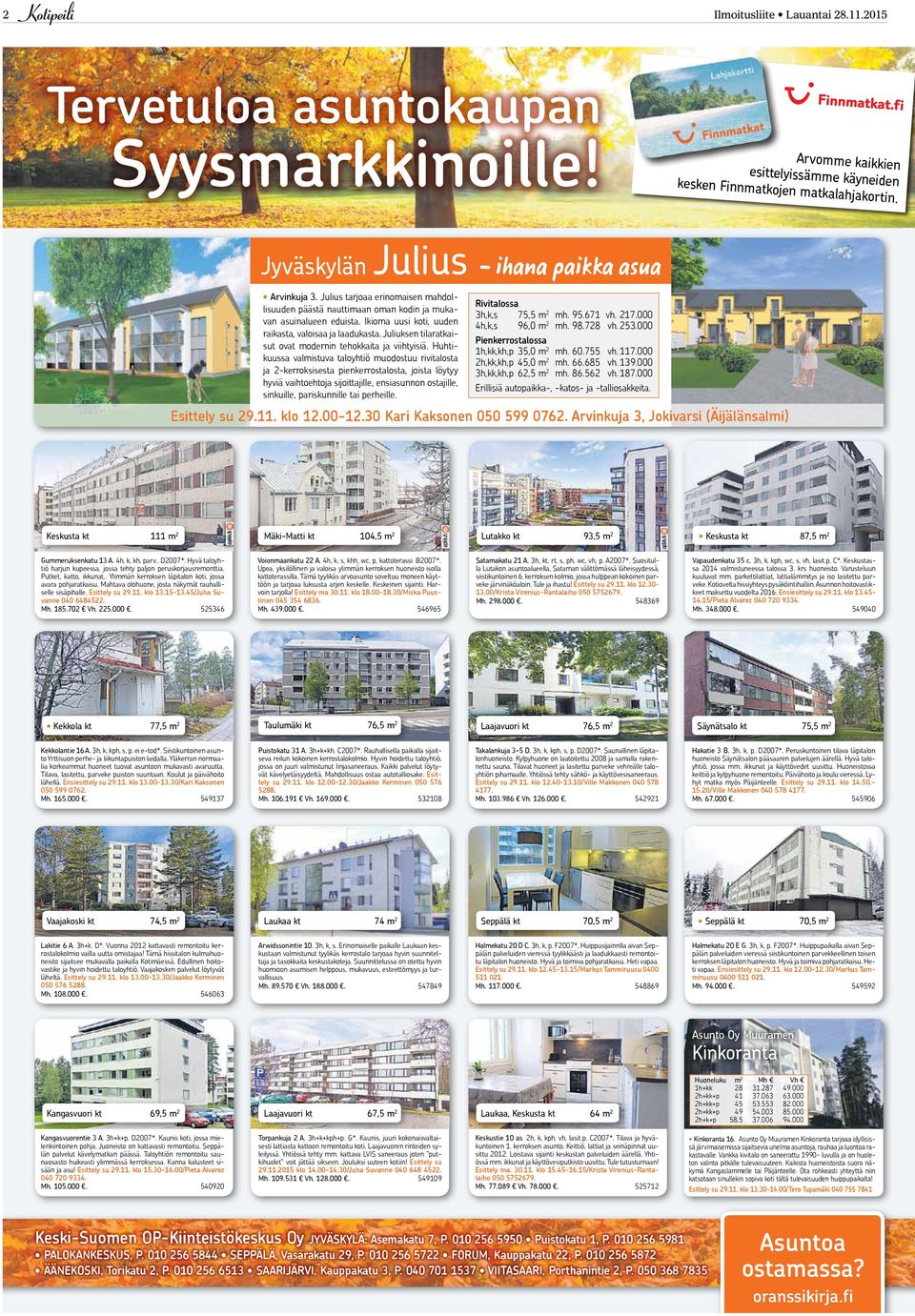 Ikioma uusi koti, uuden raikasta, valoisaa ja laadukasta. Juliuksen tilaratkaisut ovat modernin tehokkaita ja viihtyisiä.