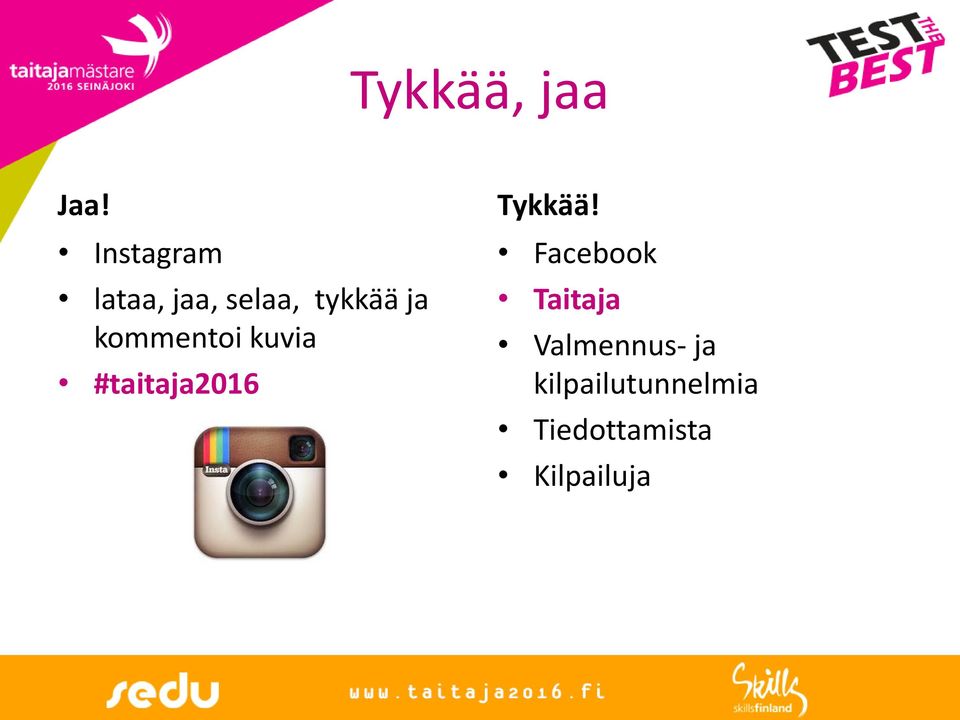 kommentoi kuvia #taitaja2016 Tykkää!