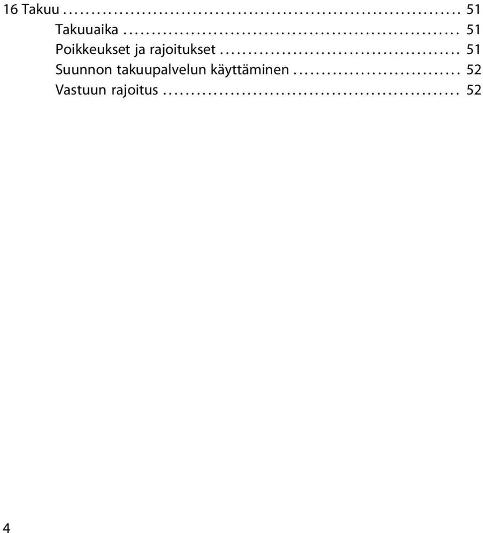 .......................................... 51 Suunnon takuupalvelun käyttäminen.