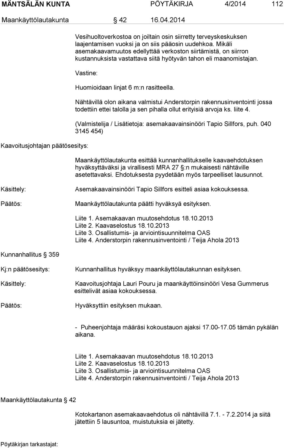 Vastine: Kaavoitusjohtajan päätösesitys: Huomioidaan linjat 6 m:n rasitteella.