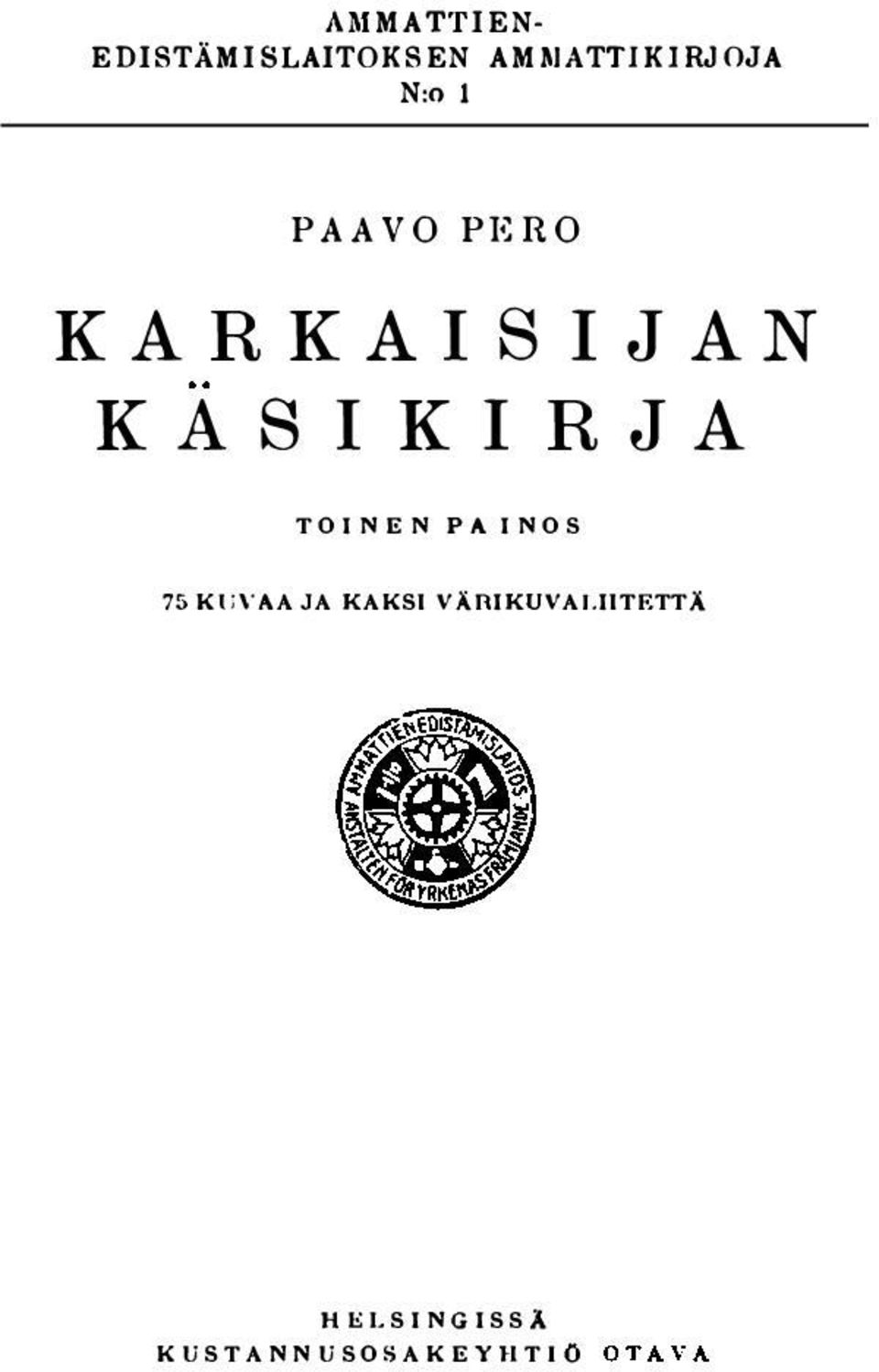 TOINEN PAINOS 75 Kli\.A.A JA KAKSI VA.