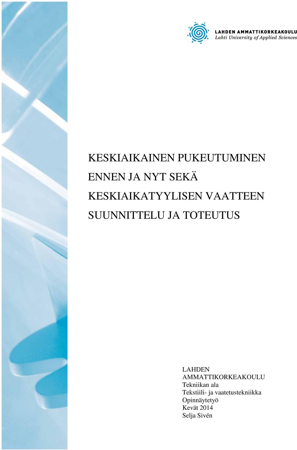 LAHDEN AMMATTIKORKEAKOULU Tekniikan ala Tekstiili-
