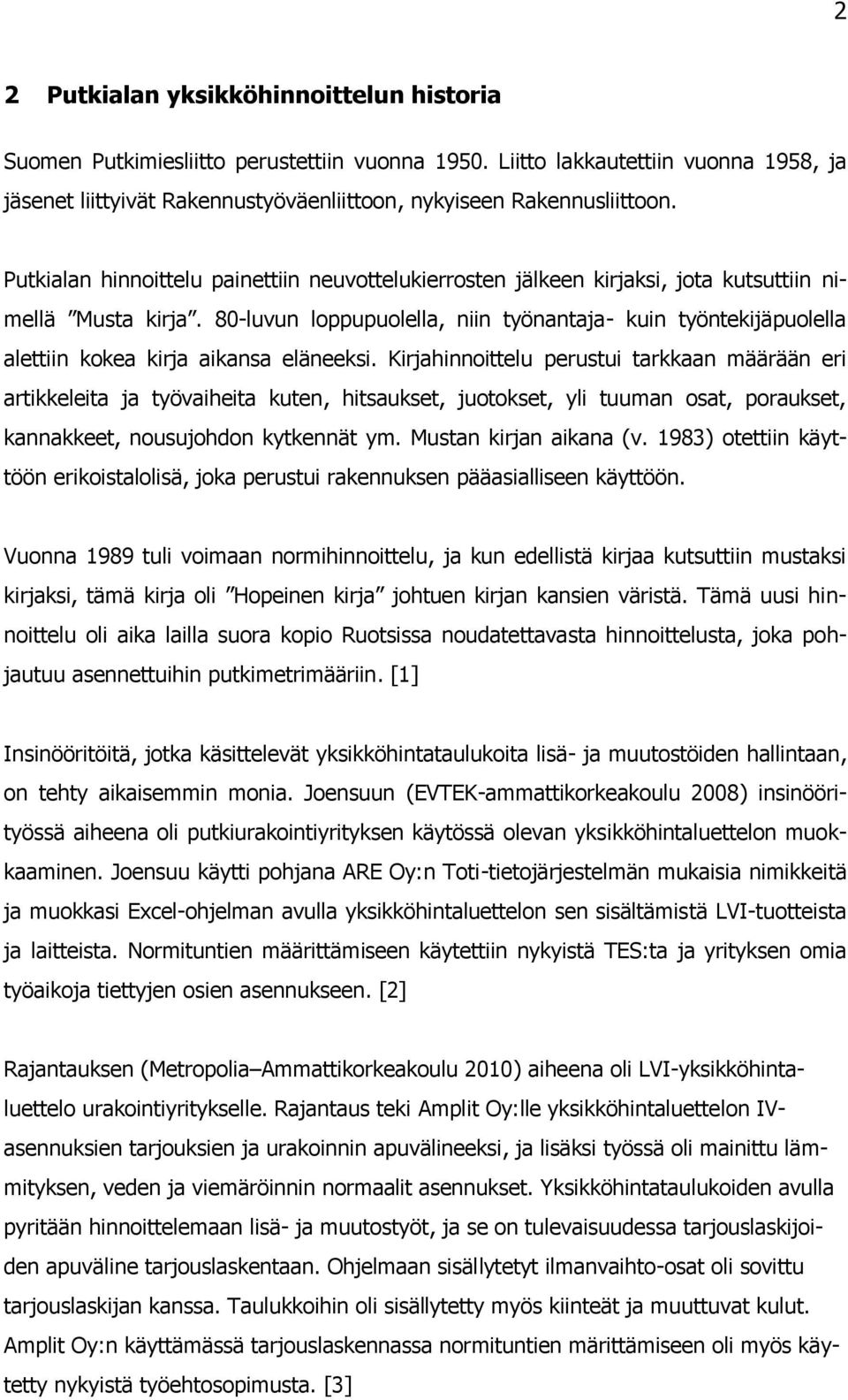 80-luvun loppupuolella, niin työnantaja- kuin työntekijäpuolella alettiin kokea kirja aikansa eläneeksi.