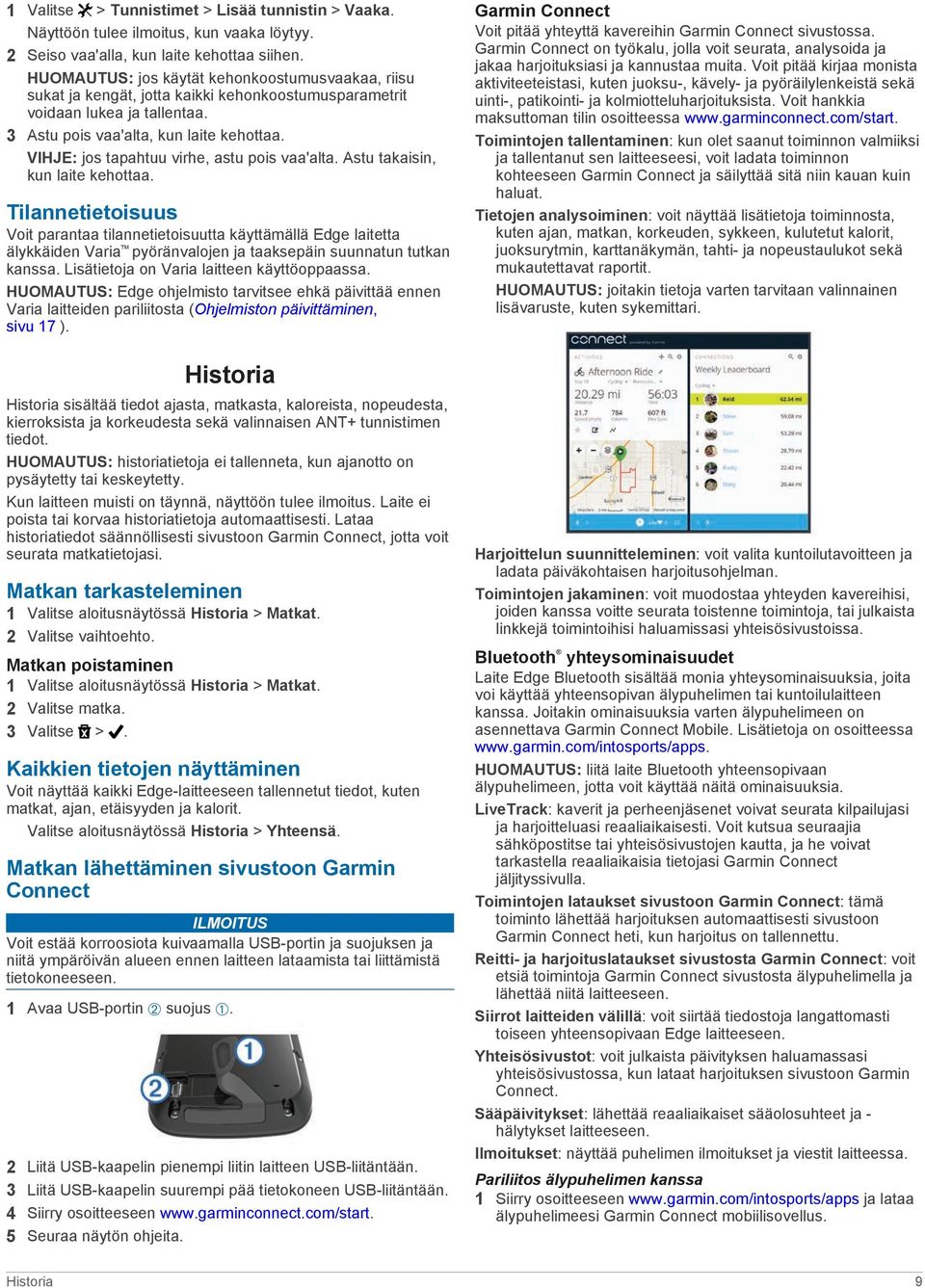 VIHJE: jos tapahtuu virhe, astu pois vaa'alta. Astu takaisin, kun laite kehottaa.