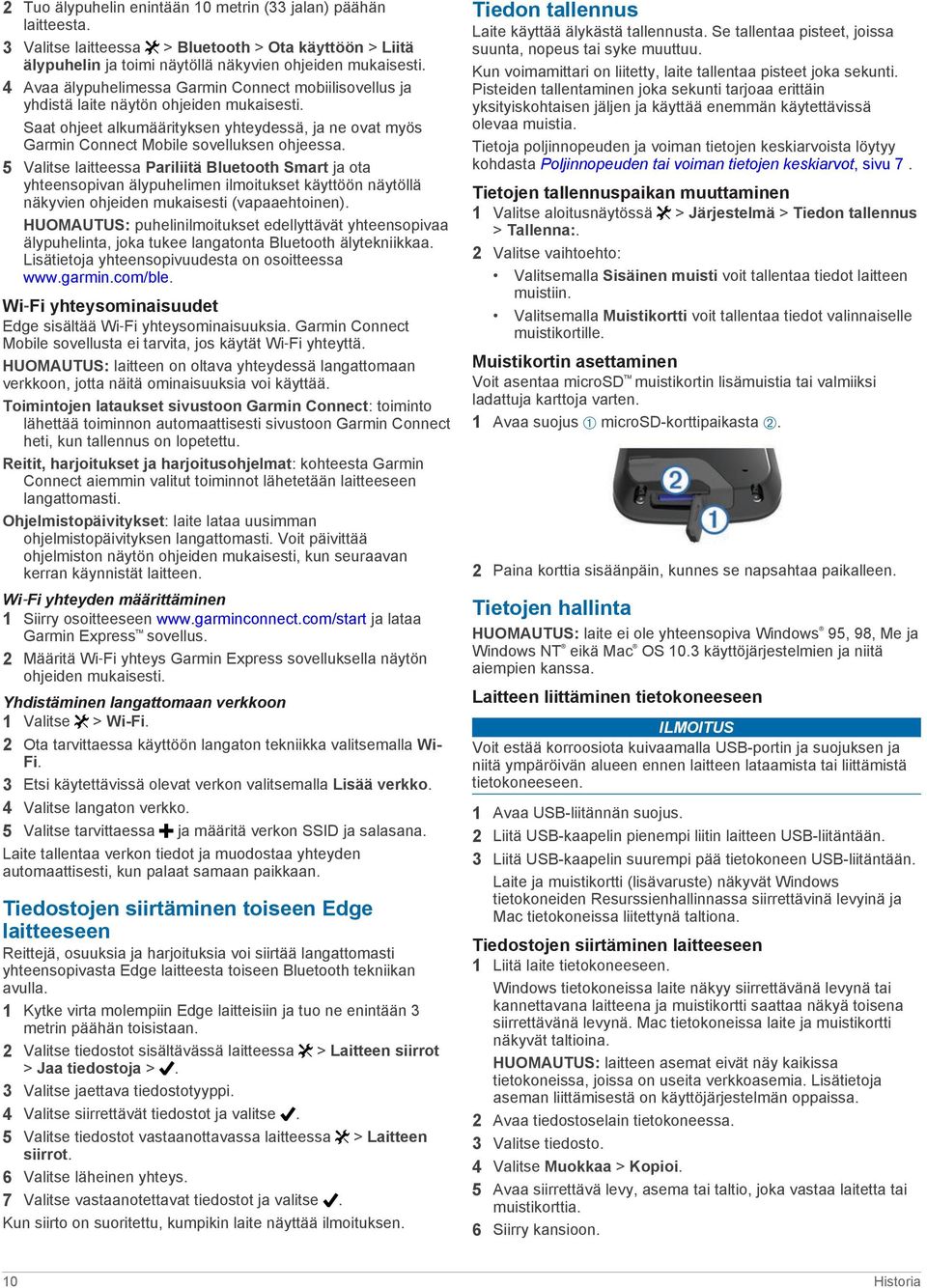 5 Valitse laitteessa Pariliitä Bluetooth Smart ja ota yhteensopivan älypuhelimen ilmoitukset käyttöön näytöllä näkyvien ohjeiden mukaisesti (vapaaehtoinen).