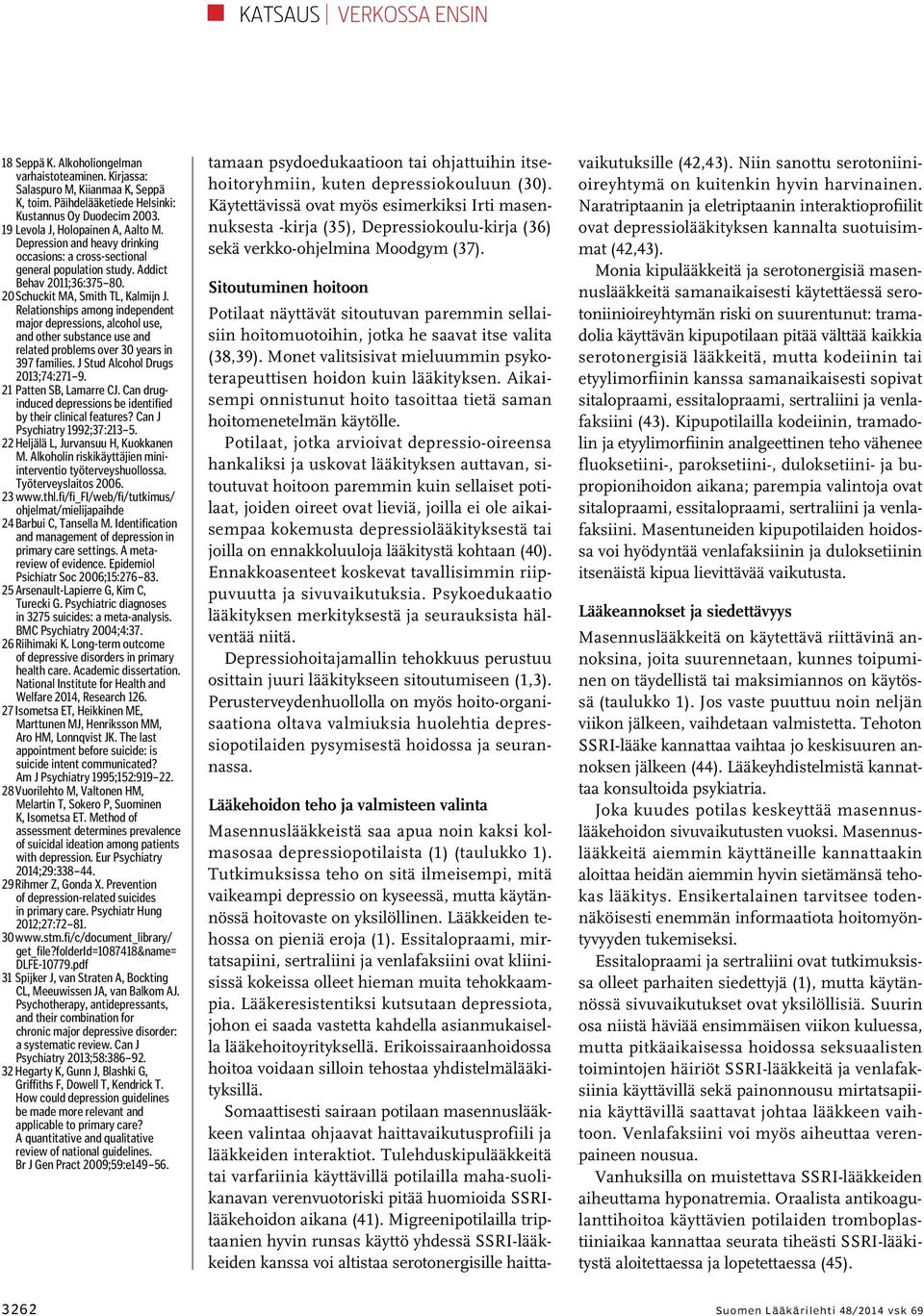 Relationships among independent major depressions, alcohol use, and other substance use and related problems over 30 years in 397 families. J Stud Alcohol Drugs 2013;74:271 9.