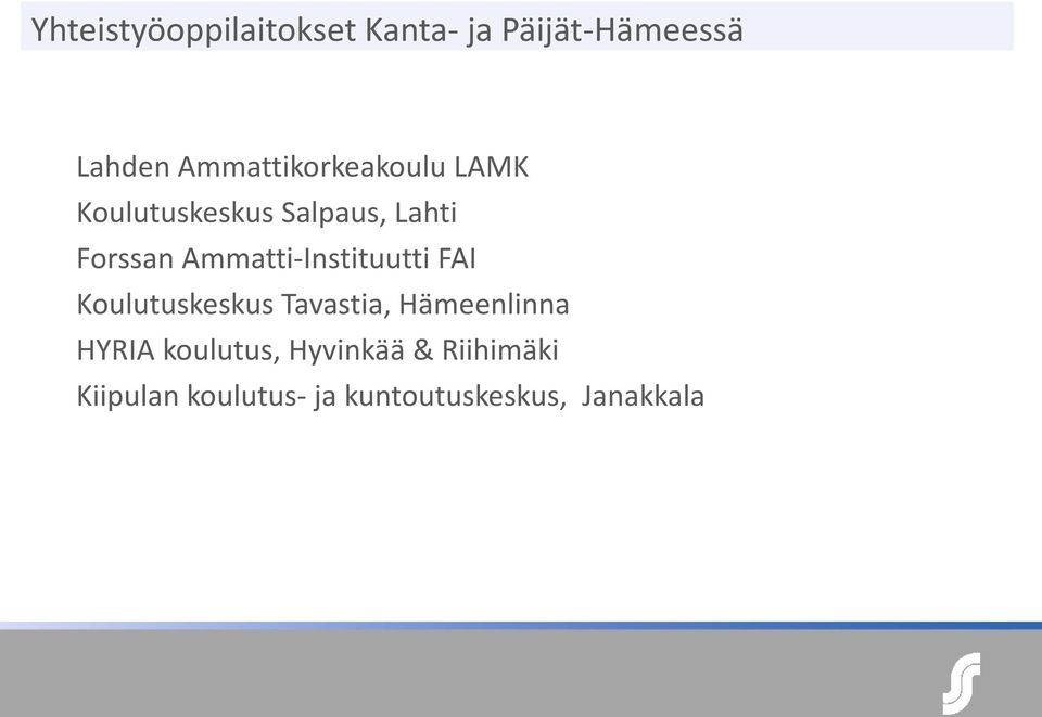 Ammatti-Instituutti FAI Koulutuskeskus Tavastia, Hämeenlinna