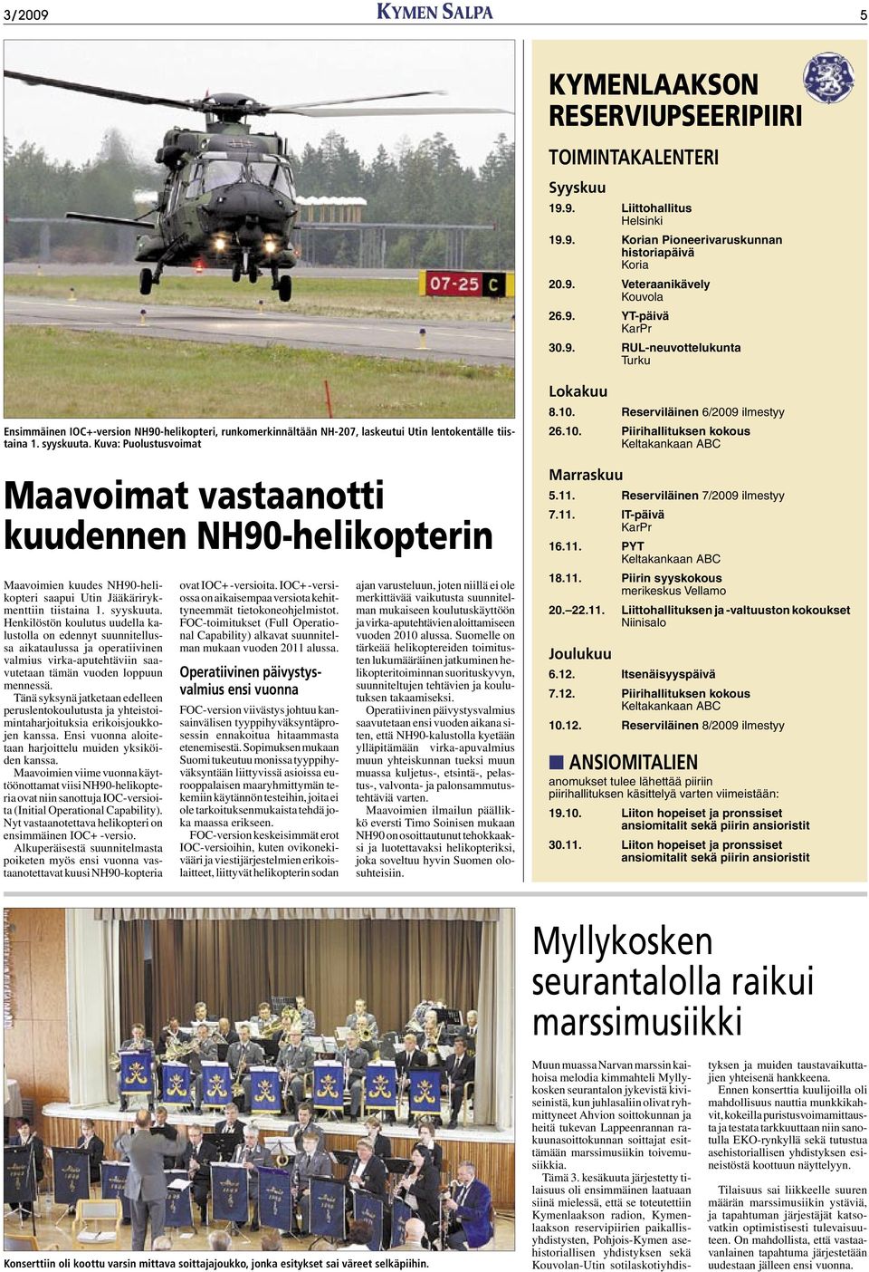 Kuva: Puolustusvoimat Maavoimat vastaanotti kuudennen NH90-helikopterin Maavoimien kuudes NH90-helikopteri saapui Utin Jääkärirykmenttiin tiistaina 1. syyskuuta.