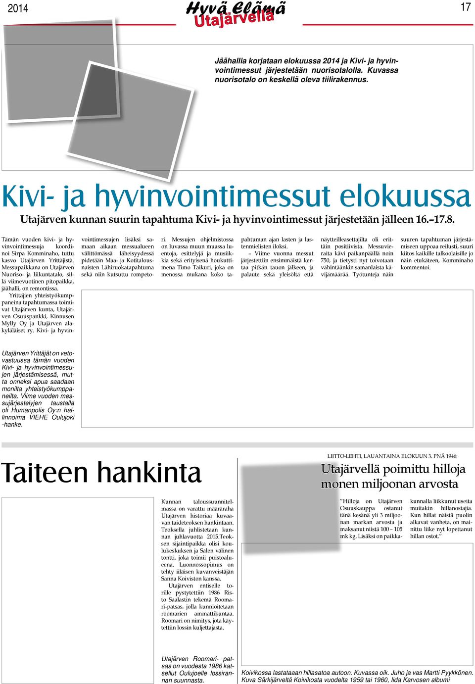 Tämän vuoden kivi- ja hyvinvointimessuja koordinoi Sirpa Komminaho, tuttu kasvo Utajärven Yrittäjistä.