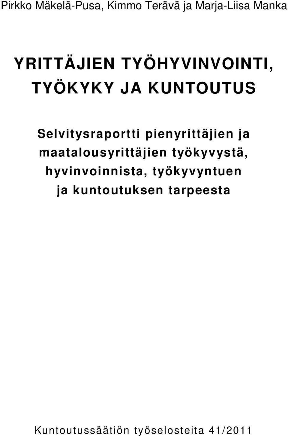 pienyrittäjien ja maatalousyrittäjien työkyvystä, hyvinvoinnista,