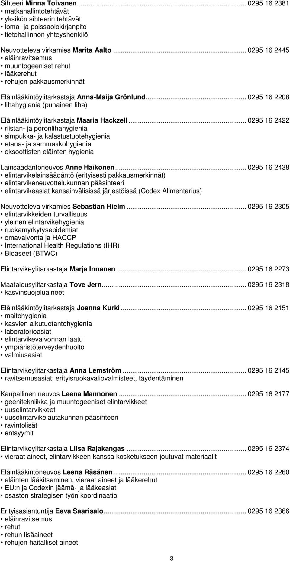 .. 0295 16 2208 lihahygienia (punainen liha) Eläinlääkintöylitarkastaja Maaria Hackzell.