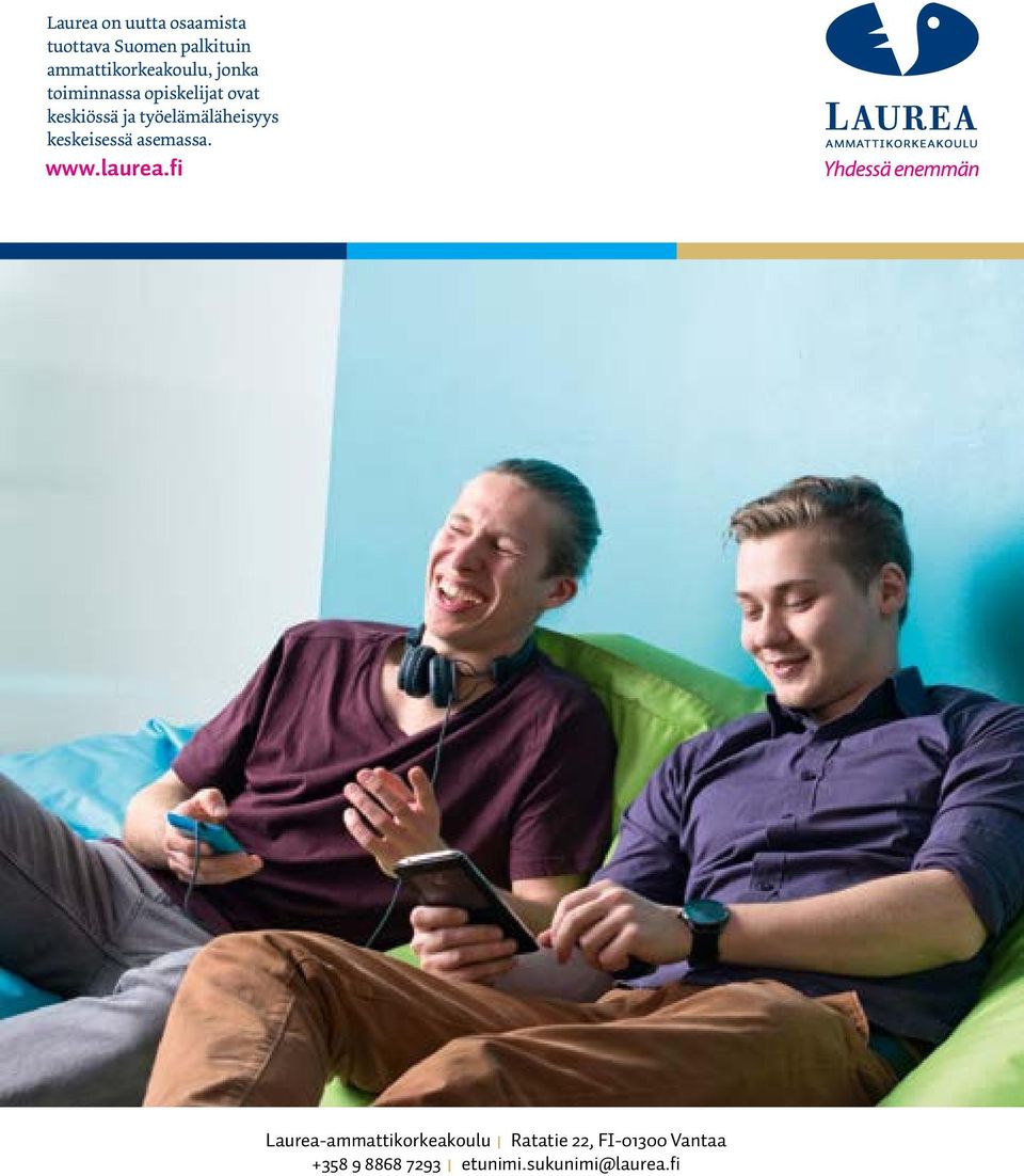 työelämäläheisyys keskeisessä asemassa. www.laurea.