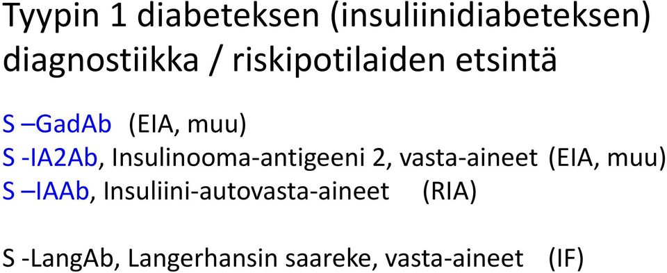 Insulinooma-antigeeni 2, vasta-aineet (EIA, muu) S IAAb,