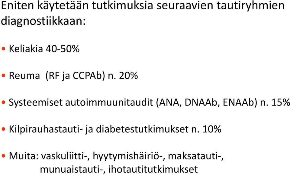 20% Systeemiset autoimmuunitaudit (ANA, DNAAb, ENAAb) n.