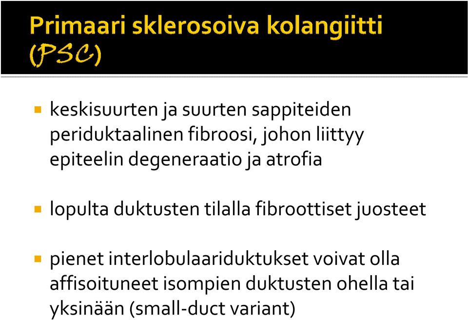 fibroottiset juosteet pienet interlobulaariduktukset voivat olla