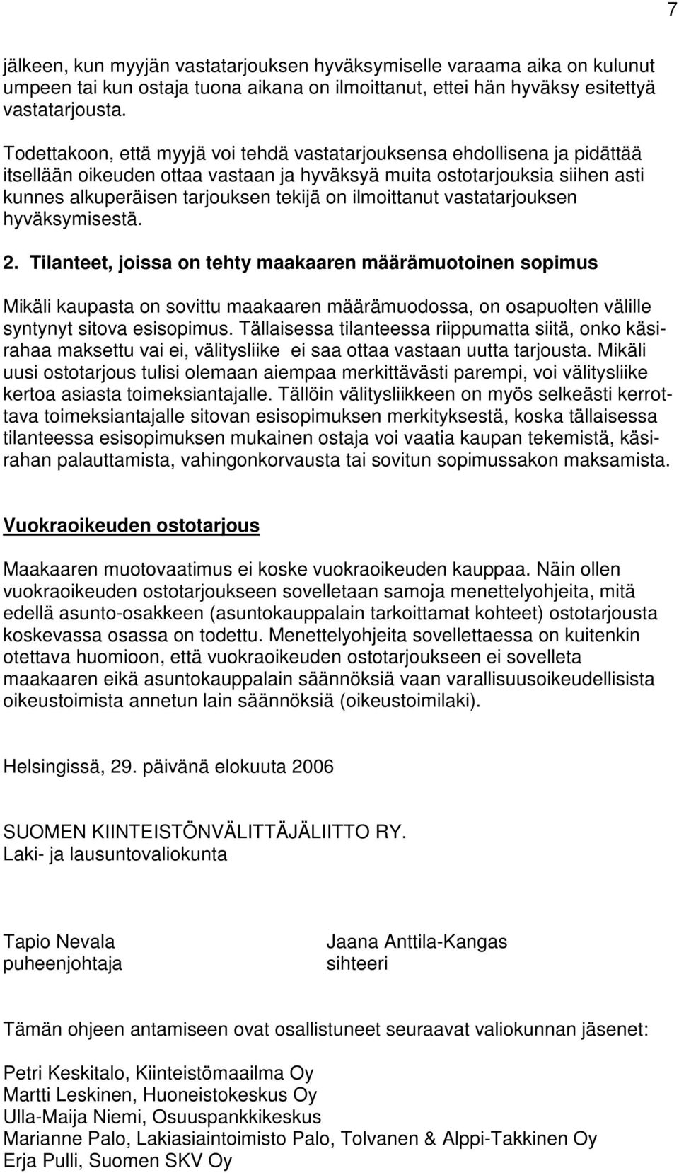 ilmoittanut vastatarjouksen hyväksymisestä. 2.