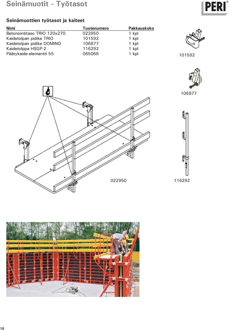 101592 1 kpl Kaidetolpan pidike DOMINO 106877 1 kpl Kaidetolppa