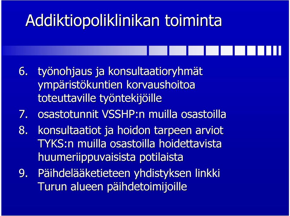 työntekij ntekijöilleille 7. osastotunnit VSSHP:n muilla osastoilla 8.