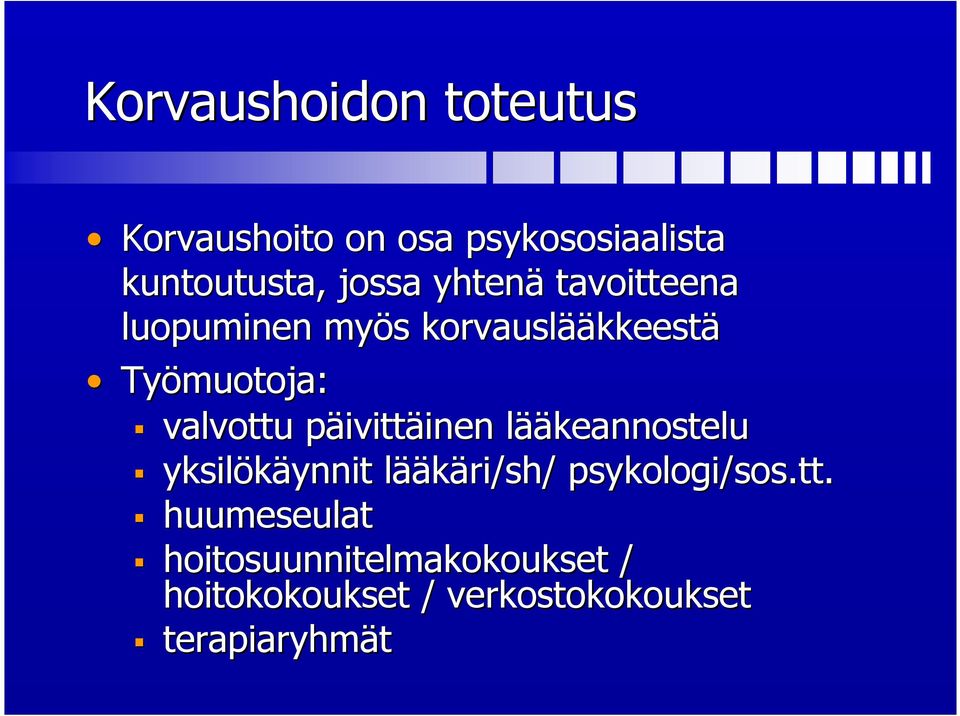 ivittäinen inen lääl ääkeannostelu yksilökäynnit ynnit lääl ääkäri/sh/ psykologi/sos.