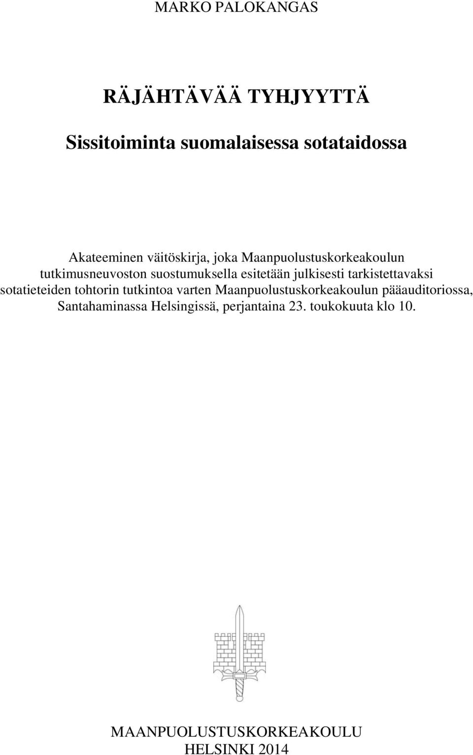 tarkistettavaksi sotatieteiden tohtorin tutkintoa varten Maanpuolustuskorkeakoulun