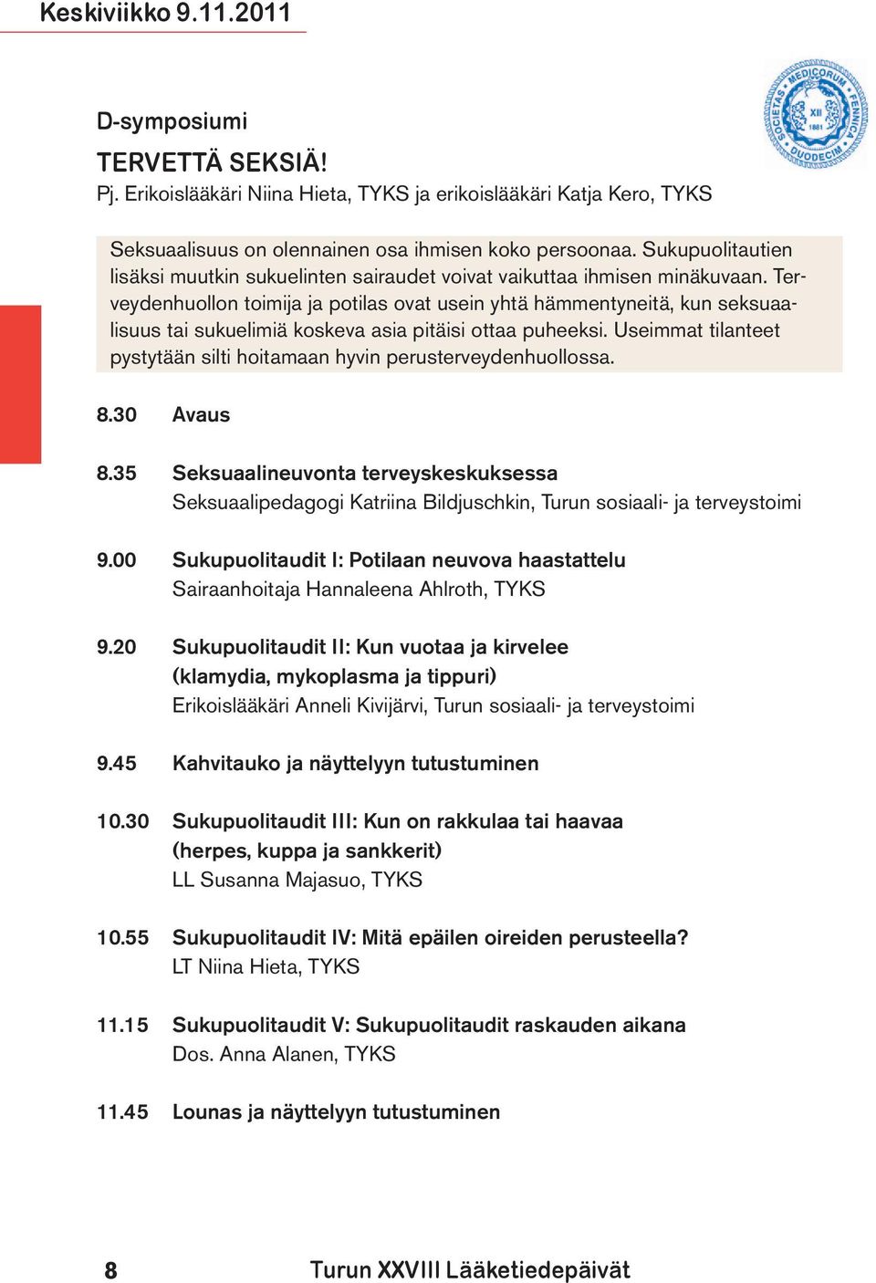 Terveydenhuollon toimija ja potilas ovat usein yhtä hämmentyneitä, kun seksuaalisuus tai sukuelimiä koskeva asia pitäisi ottaa puheeksi.