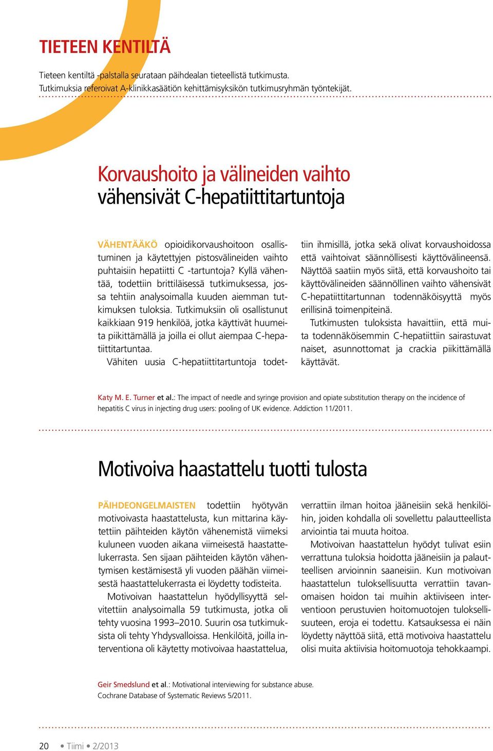 Kyllä vähentää, todettiin brittiläisessä tutkimuksessa, jossa tehtiin analysoimalla kuuden aiemman tutkimuksen tuloksia.