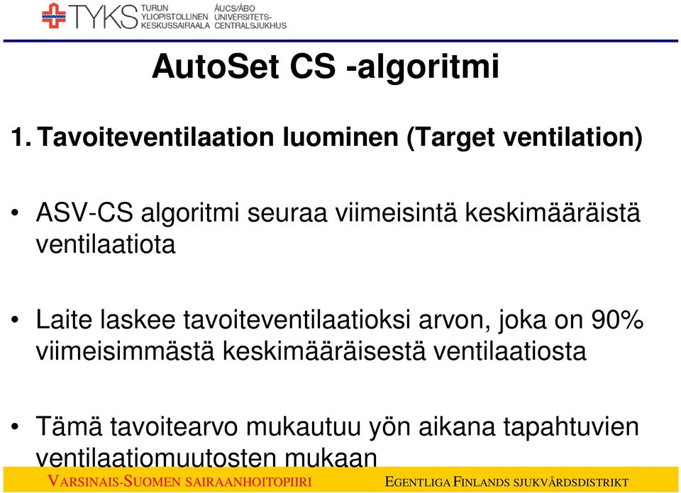 viimeisintä keskimääräistä ventilaatiota Laite laskee tavoiteventilaatioksi