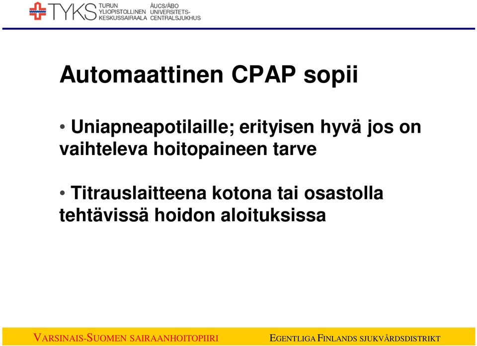 vaihteleva hoitopaineen tarve