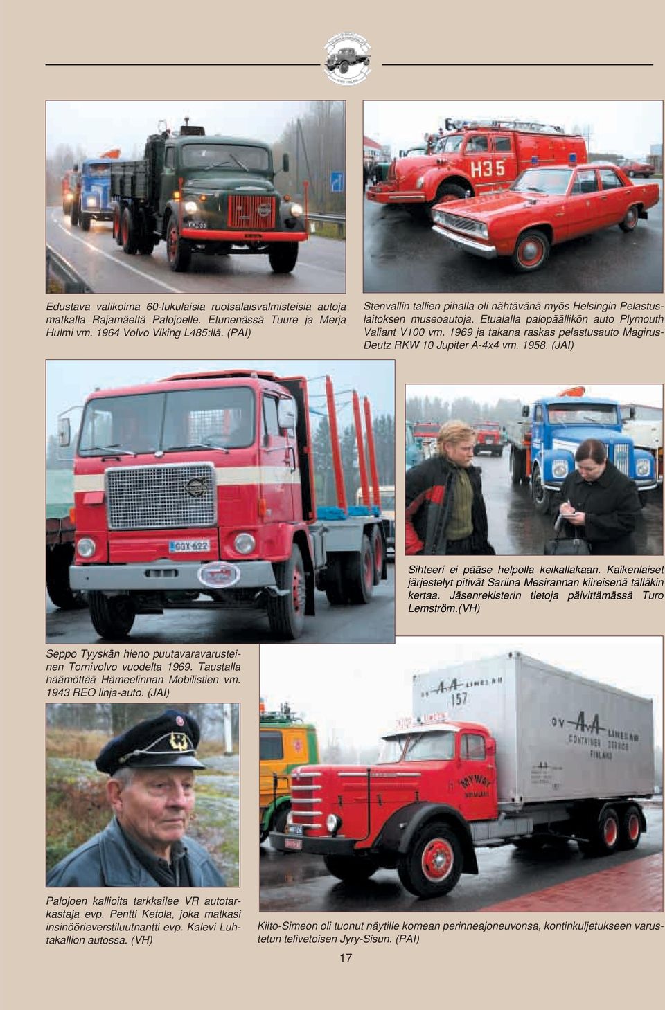 1969 ja takana raskas pelastusauto Magirus- Deutz RKW 10 Jupiter A-4x4 vm. 1958. (JAI) Sihteeri ei pääse helpolla keikallakaan.