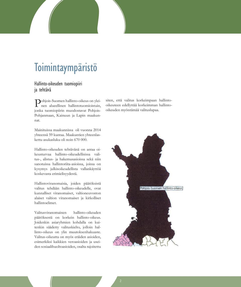 Maakuntien yhteenlaskettu asukasluku oli noin 670 000.