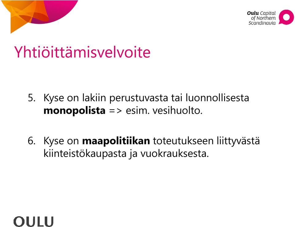 monopolista => esim. vesihuolto. 6.