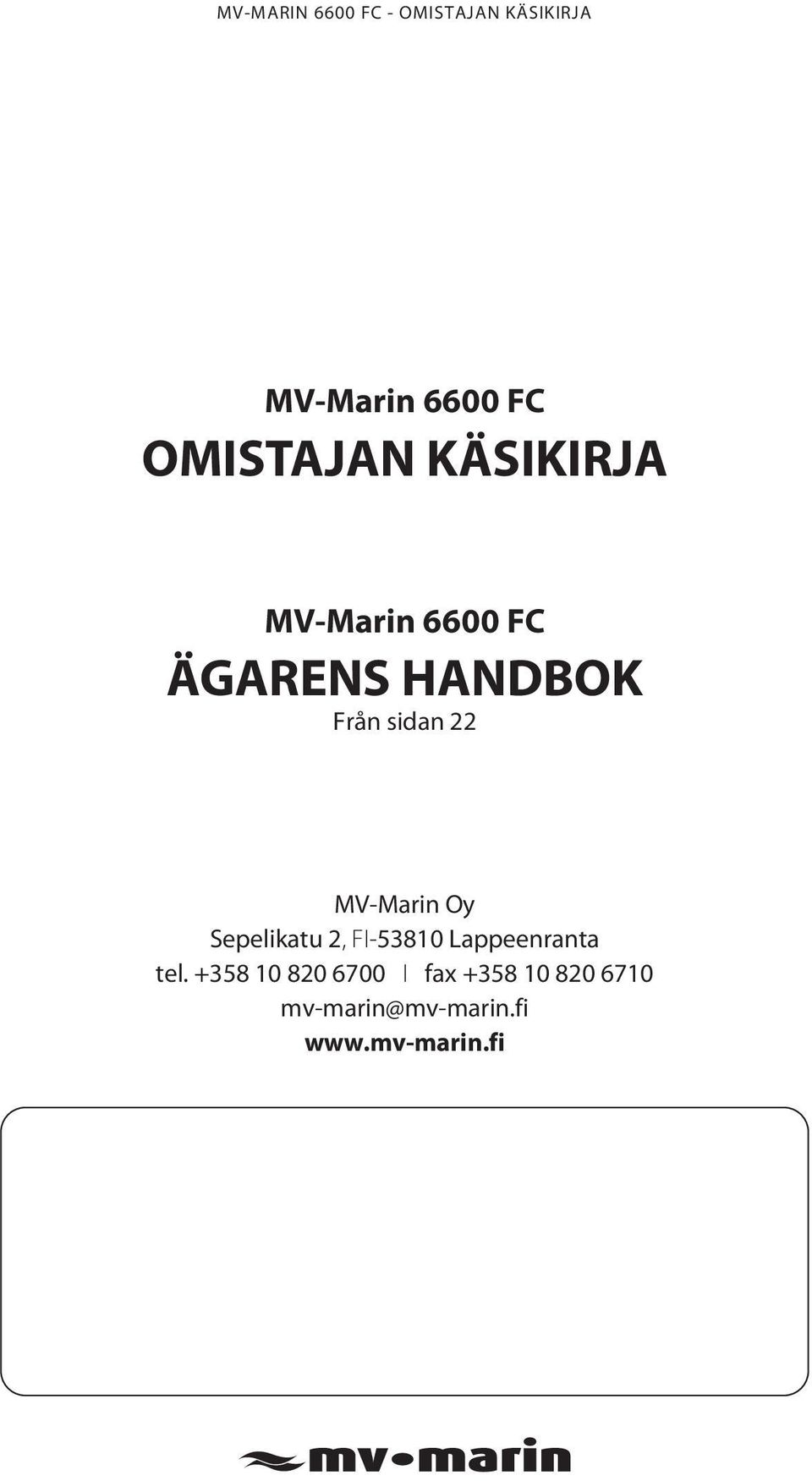 sidan 22 MV-Marin Oy Sepelikatu 2, FI-53810 Lappeenranta tel.