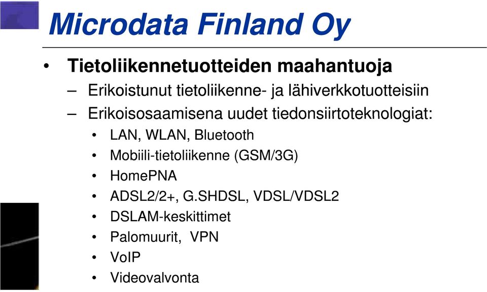 tiedonsiirtoteknologiat: LAN, WLAN, Bluetooth Mobiili-tietoliikenne