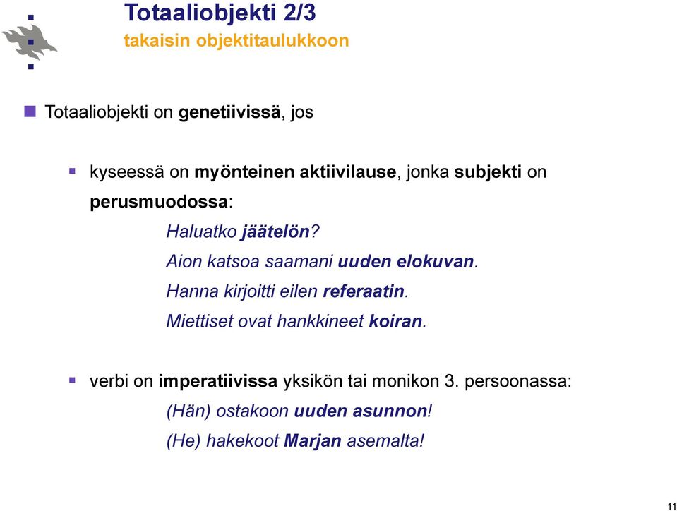 Aion katsoa saamani uuden elokuvan. Hanna kirjoitti eilen referaatin.