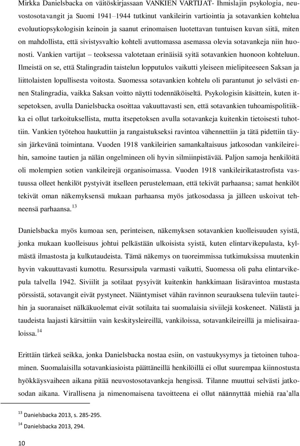 Vankien vartijat teoksessa valotetaan erinäisiä syitä sotavankien huonoon kohteluun.