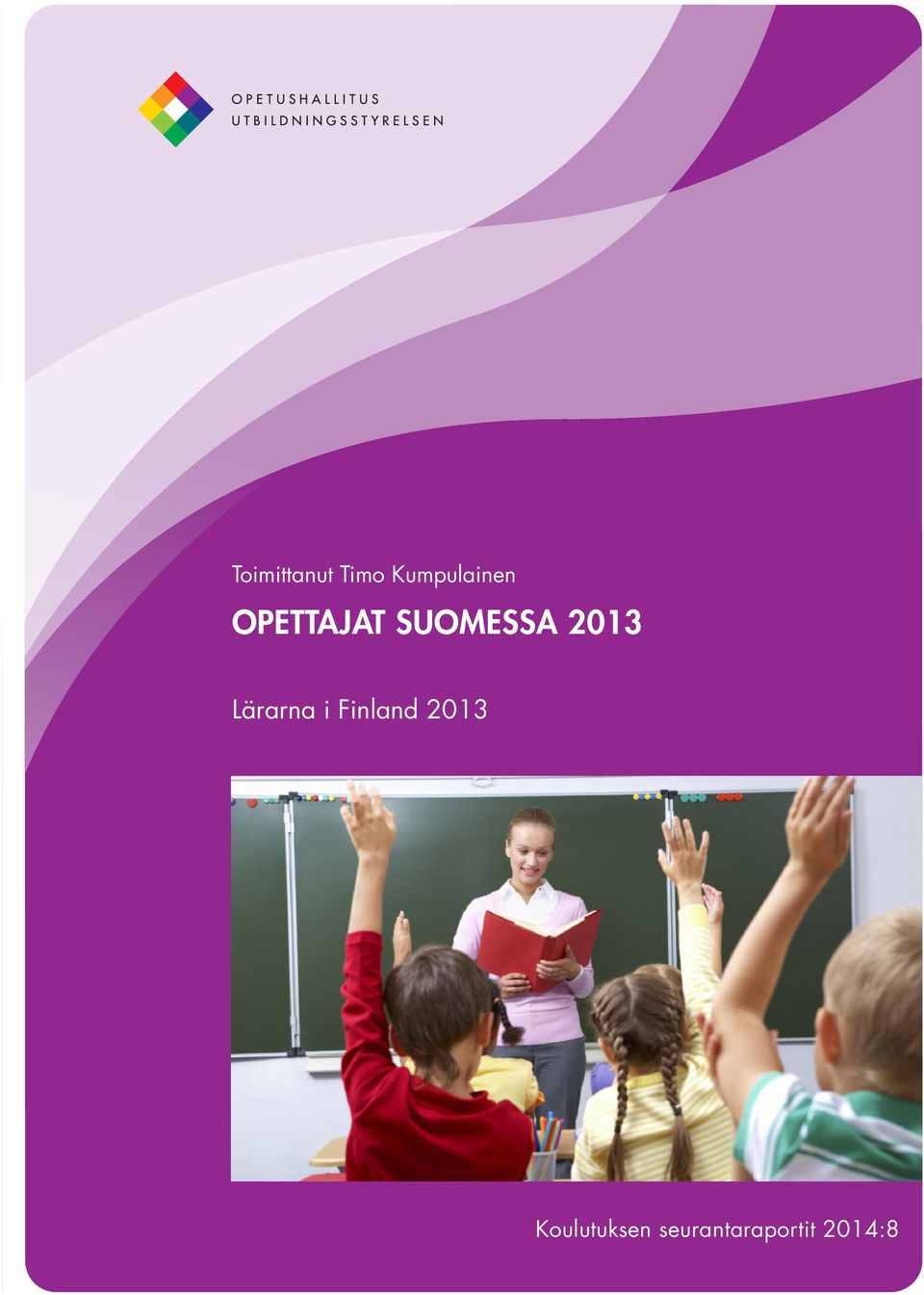 SUOMESSA 2013 Lärarna i