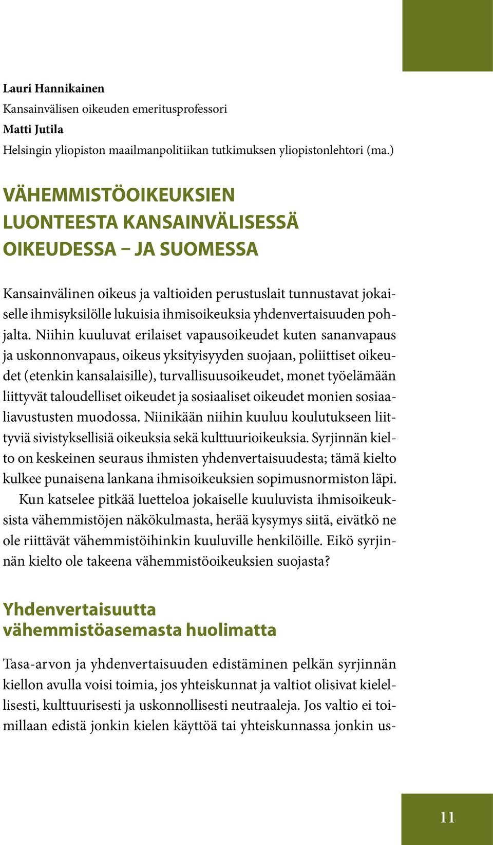 yhdenvertaisuuden pohjalta.