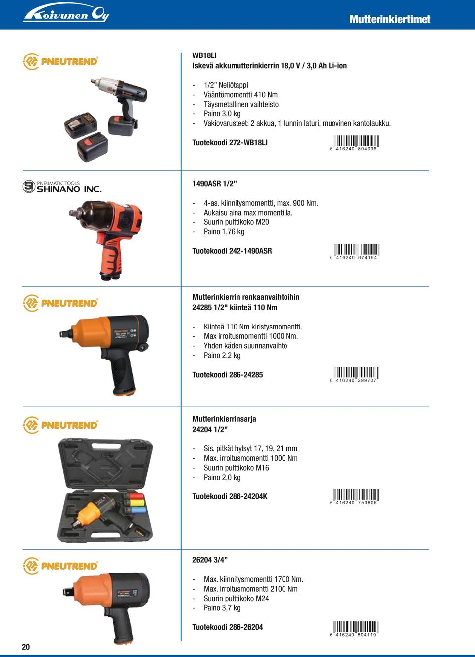 - Suurin pulttikoko M20 - Paino 1,76 kg Tuotekoodi 242-1490ASR Mutterinkierrin renkaanvaihtoihin 24285 1/2" kiinteä 110 Nm - Kiinteä 110 Nm kiristysmomentti. - Max irroitusmomentti 1000 Nm.