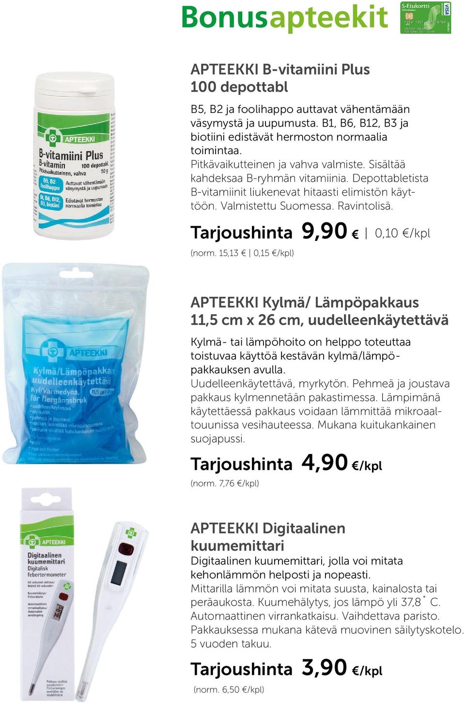 vähentämään toteuttaa toistuvaa väsymystä käyttöä ja ja uupumusta. kestävän B1, kylmä/lämpö- B1, B6, B6, B12, B12, B3 B3 ja ja pakkauksen biotiini biotiini edistävät avulla.