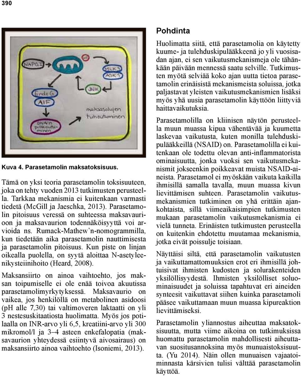 Rumack-Mathew n-nomogrammilla, kun tiedetään aika parasetamolin nauttimisesta ja parasetamolin pitoisuus.