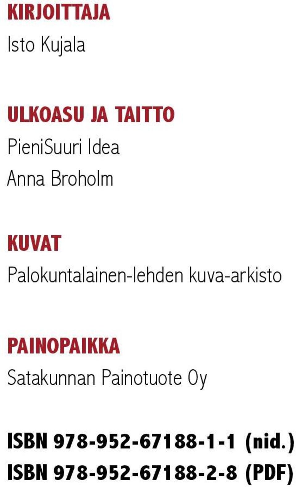 Palokuntalainen-lehden kuva-arkisto PAINOPAIKKA